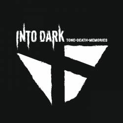 Into Dark : Tone​.​Death​.​Memories
